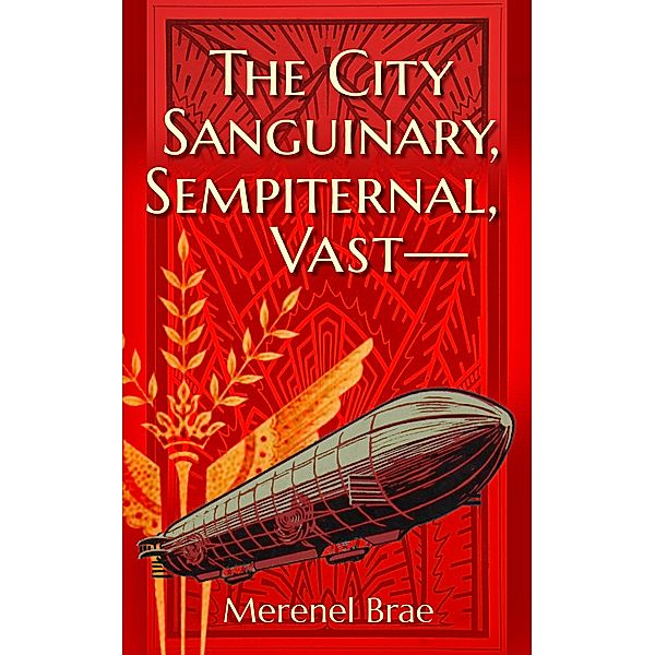 The City Sanguinary, Sempiternal, Vast-, Merenel Brae