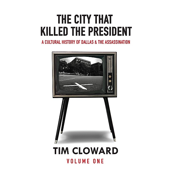 The City That Killed the President, Tim Cloward