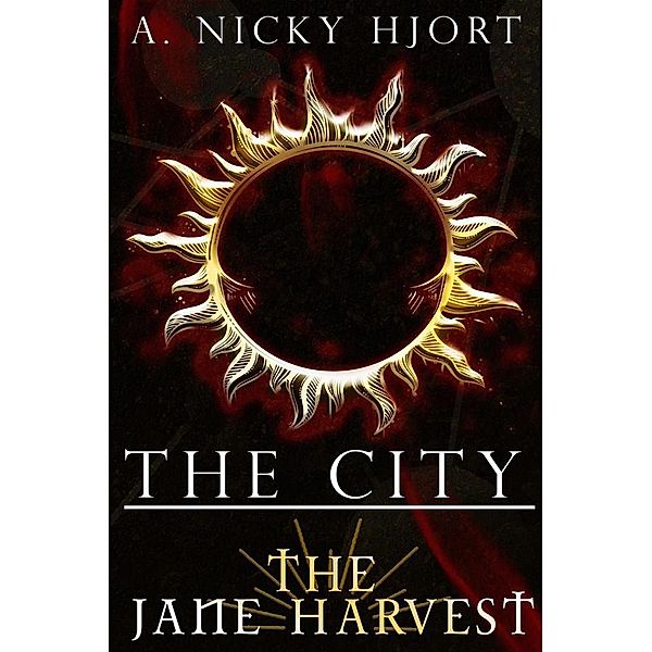 The City: The Jane Harvest / The City, A. Nicky Hjort