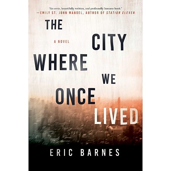 The City Where We Once Lived, Eric Barnes
