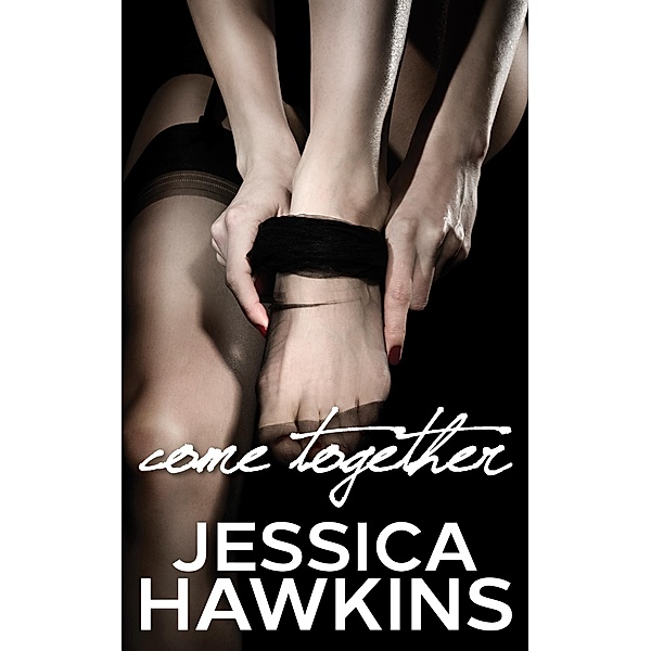 The Cityscape Series: Come Together (The Cityscape Series, #3), Jessica Hawkins