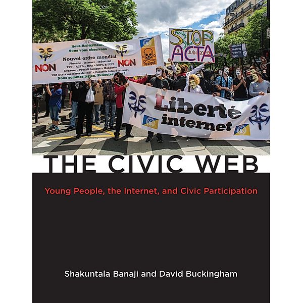 The Civic Web / The John D. and Catherine T. MacArthur Foundation Series on Digital Media and Learning, Shakuntala Banaji, David Buckingham