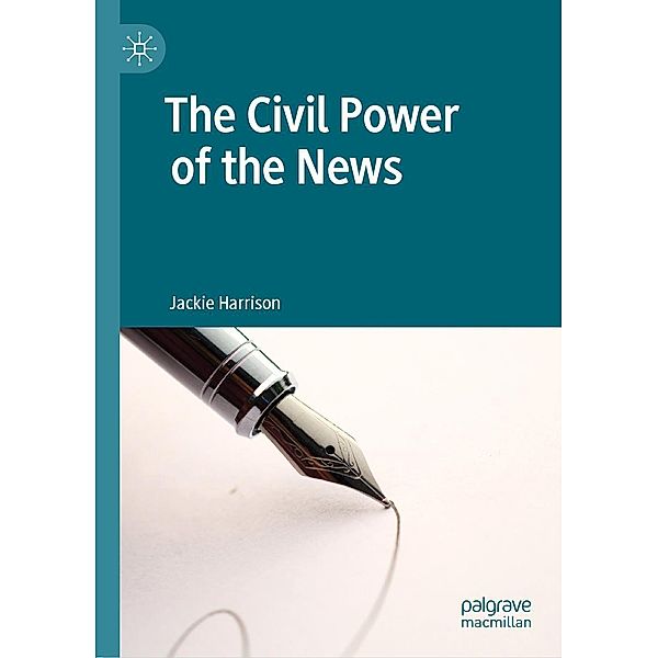 The Civil Power of the News / Progress in Mathematics, Jackie Harrison