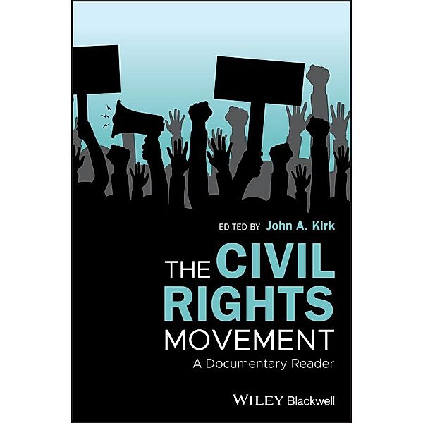 The Civil Rights Movement / Uncovering the Past: Documentary Readers in American History, John A. Kirk