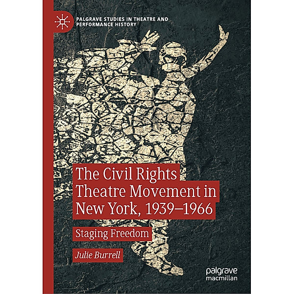 The Civil Rights Theatre Movement in New York, 1939-1966, Julie Burrell