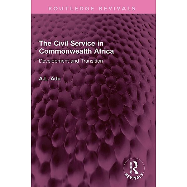 The Civil Service in Commonwealth Africa, A. L. Adu