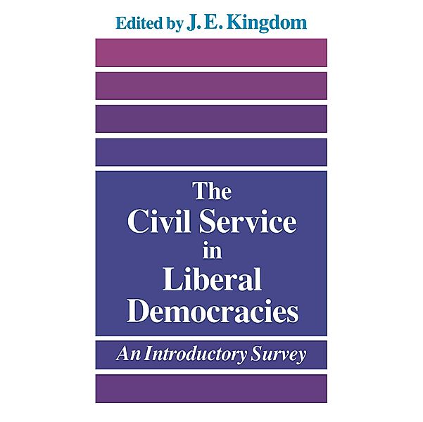 The Civil Service in Liberal Democracies, John Kingdom