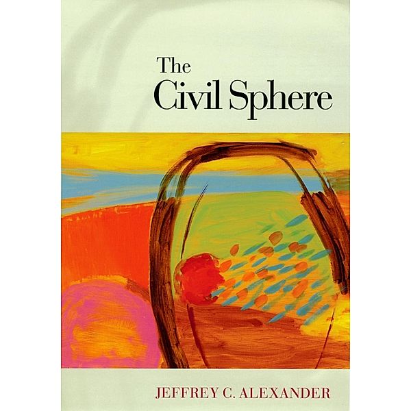 The Civil Sphere, Jeffrey C. Alexander