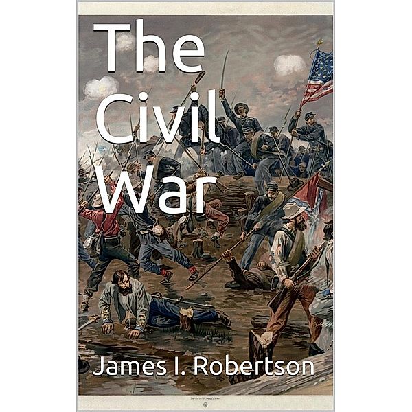 The Civil War, James I. Robertson