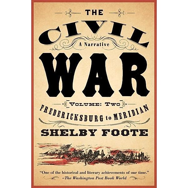 The Civil War: A Narrative / Vintage Civil War Library, Shelby Foote