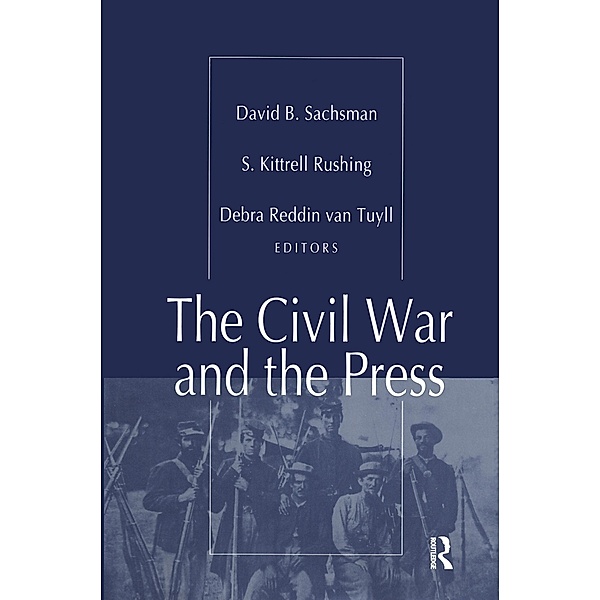 The Civil War and the Press, S. Kitrell Rushing