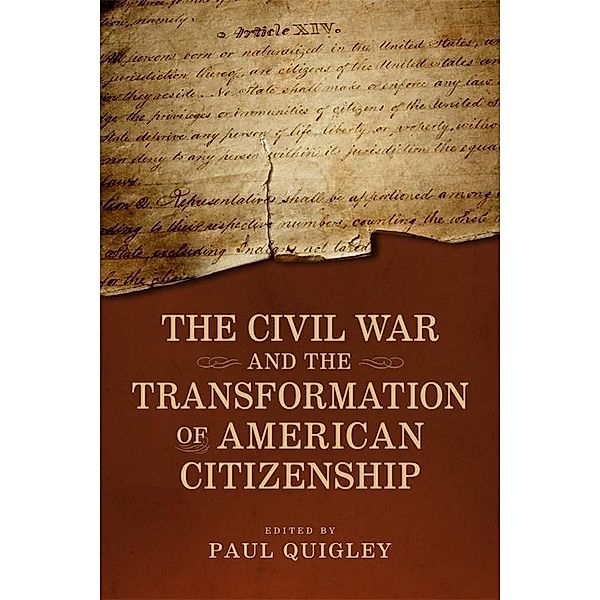 The Civil War and the Transformation of American Citizenship / Conflicting Worlds: New Dimensions of the American Civil War