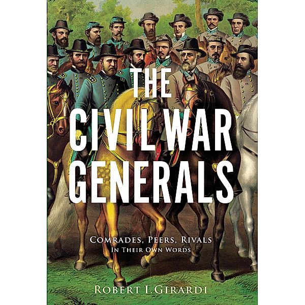 The Civil War Generals, Robert Girardi