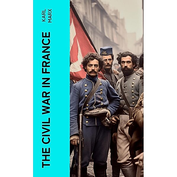 The Civil War in France, Karl Marx