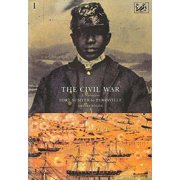 The Civil War Volume I, Shelby Foote