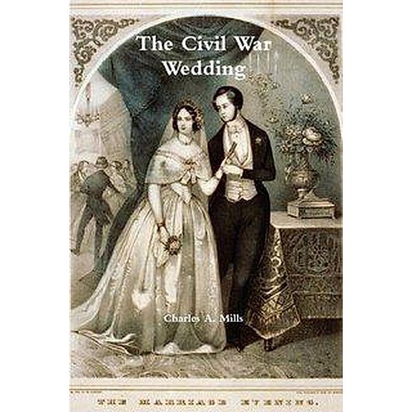 The Civil War Wedding, Charles A. Mills