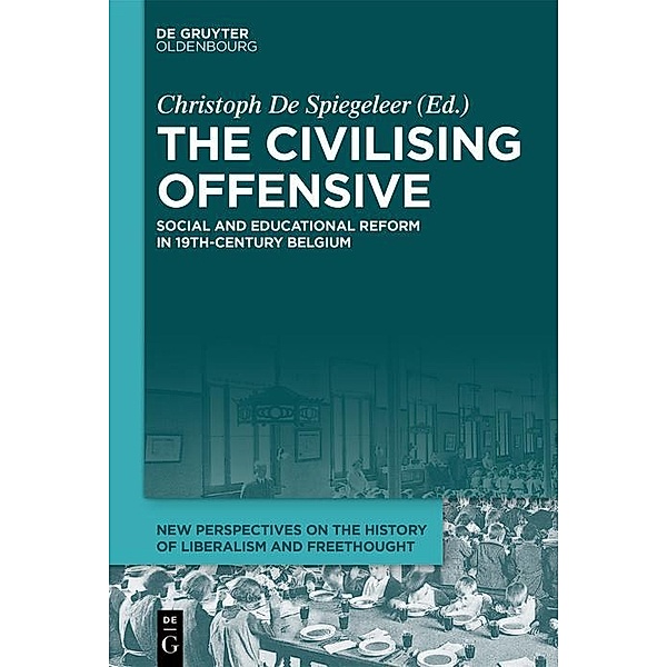 The Civilising Offensive / New Perspectives on the History of Liberalism and Freethought Bd.1