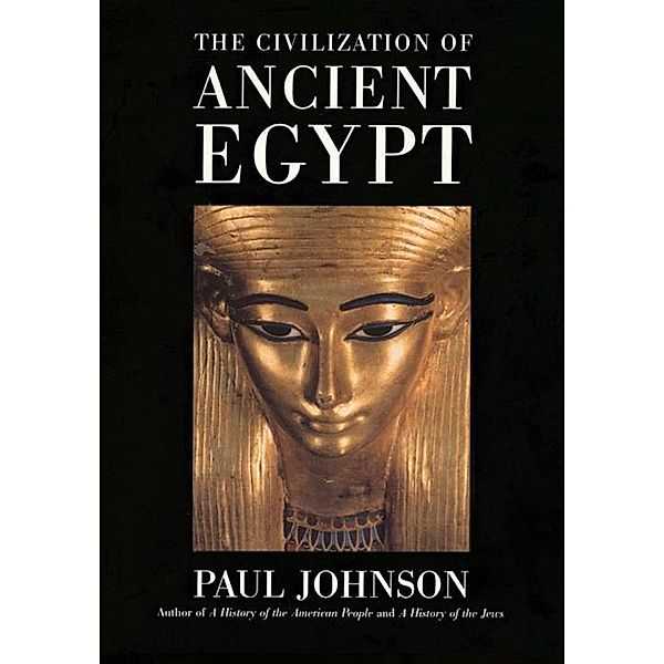 The Civilization Of Ancient Egypt, Paul Johnson