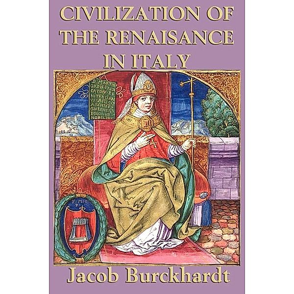 The Civilization of the Renaissance in Italy, Jacob Burckhardt