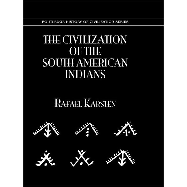 The Civilization of the South Indian Americans, Rafael Karsten