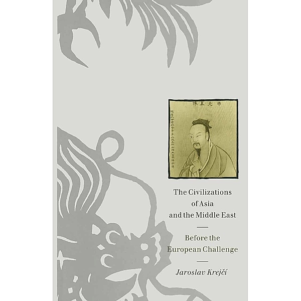 The Civilizations of Asia and the Middle East, Jaroslav Krejci, Anna Krejcova