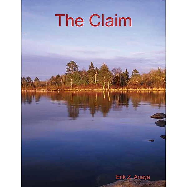 The Claim, Erik Z. Anaya