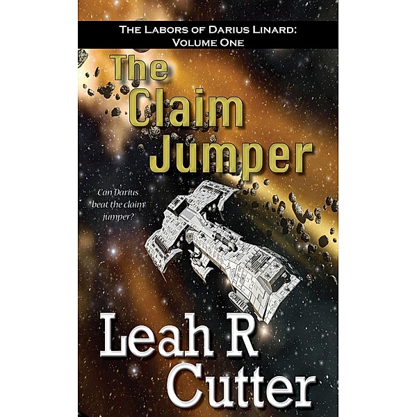 The Claim Jumper (The Labors of Darius Linard, #1), Leah Cutter