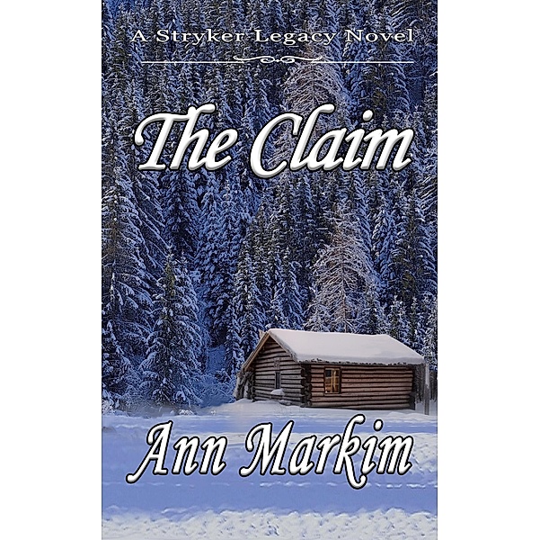 The Claim (Stryker Legacy, #2) / Stryker Legacy, Ann Markim