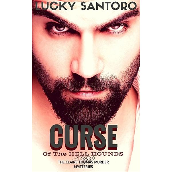 The Claire Thomas Murder Mysteries: Curse (The Claire Thomas Murder Mysteries, #1), Lucky Santoro