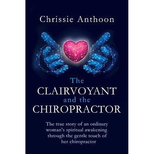 The Clairvoyant and the Chiropractor, Chrissie Anthoon