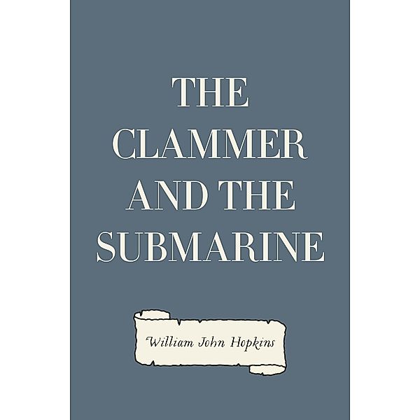 The Clammer and the Submarine, William John Hopkins