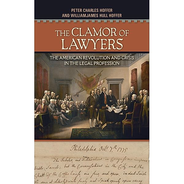 The Clamor of Lawyers, Peter Charles Hoffer, Williamjames Hull Hoffer