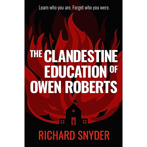 The Clandestine Education of Owen Roberts, Richard Snyder