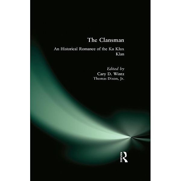 The Clansman: An Historical Romance of the Ku Klux Klan, Thomas Dixon, Thomas Wintz