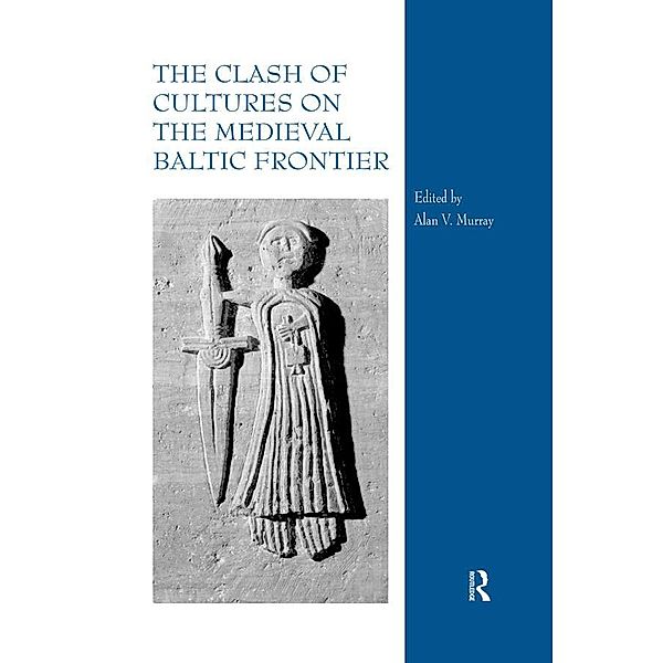 The Clash of Cultures on the Medieval Baltic Frontier