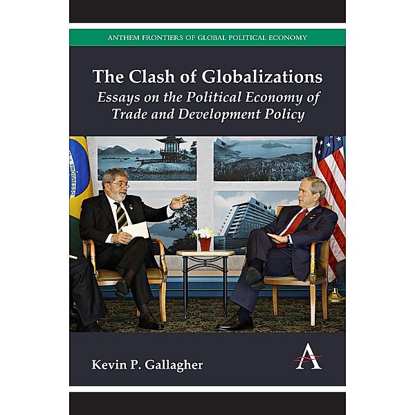 The Clash of Globalizations, Kevin P. Gallagher