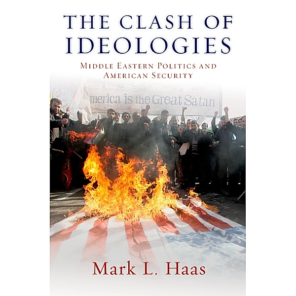 The Clash of Ideologies, Mark L. Haas