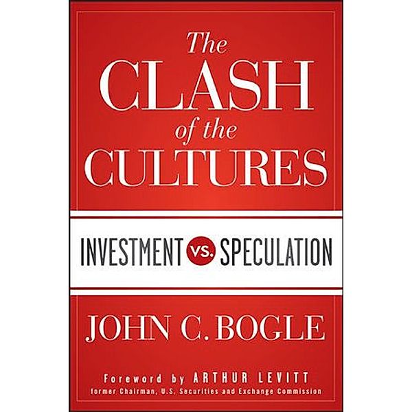 The Clash of the Cultures, John C. Bogle