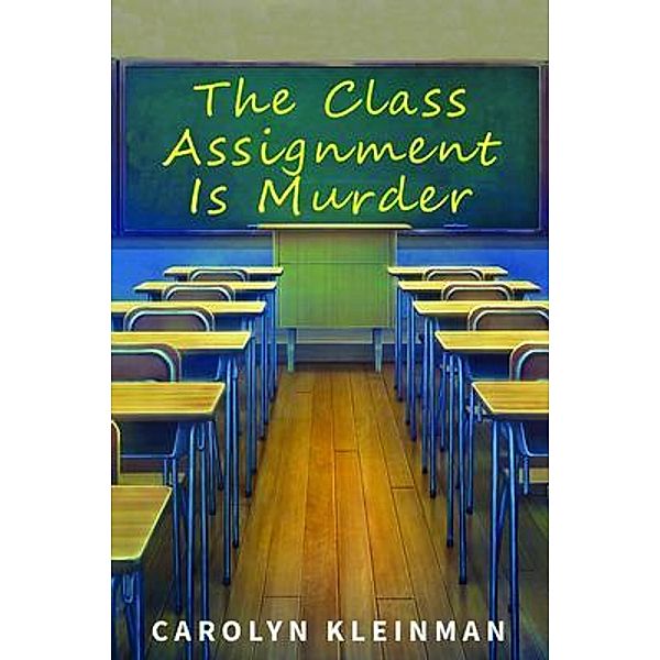 The Class Assignment Is Murder, Carolyn Kleinman
