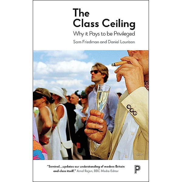 The Class Ceiling, Sam Friedman, Daniel Laurison