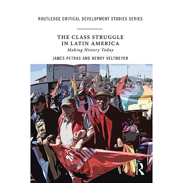 The Class Struggle in Latin America, James Petras, Henry Veltmeyer