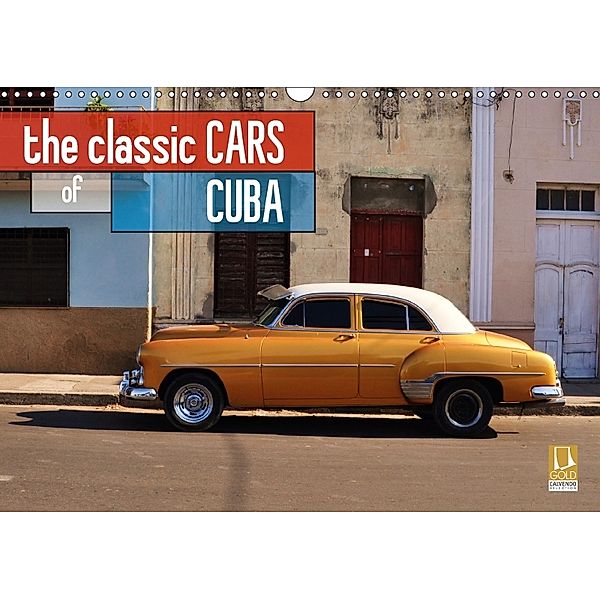 the classic CARS of CUBA (Wandkalender 2018 DIN A3 quer), Greta Kos