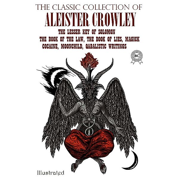 The Classic Collection of Aleister Crowley. Illustrated, Aleister Crowley