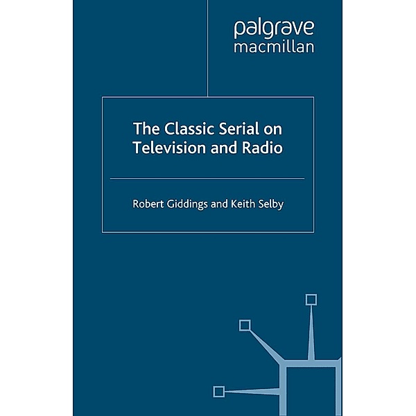 The Classic Serial on Television and Radio, Robert Giddings, Keith Selby