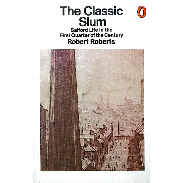 The Classic Slum, Robert Roberts