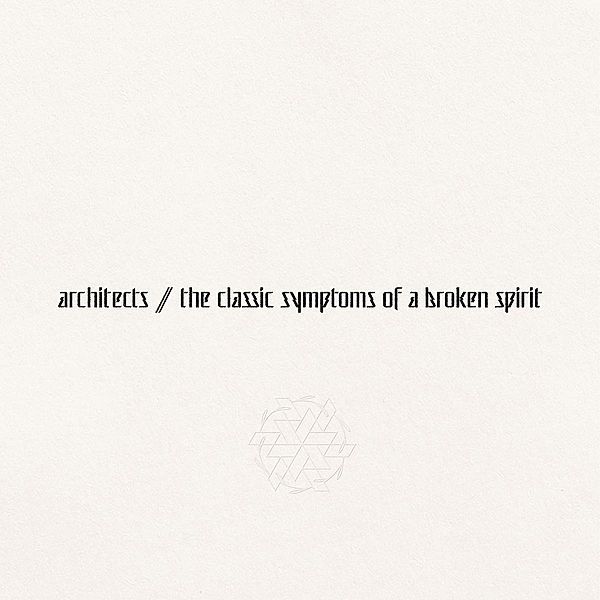 The Classic Symptoms Of A Broken Spirit, Architects