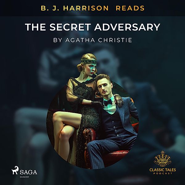 The Classic Tales with B. J. Harrison - B. J. Harrison Reads The Secret Adversary, Agatha Christie