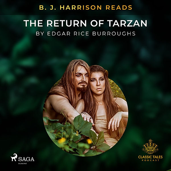 The Classic Tales with B. J. Harrison - B. J. Harrison Reads The Return of Tarzan, Edgar Rice Burroughs
