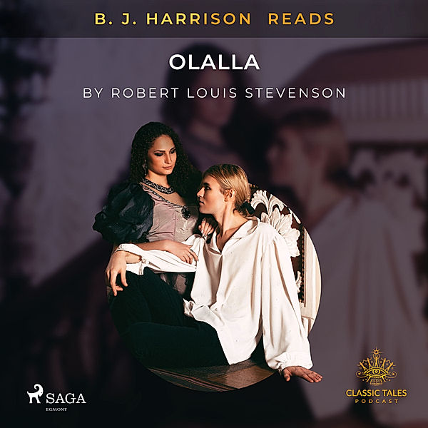 The Classic Tales with B. J. Harrison - B. J. Harrison Reads Olalla, Robert Louis Stevenson