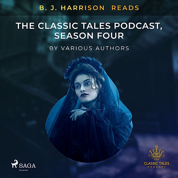 The Classic Tales with B. J. Harrison - B. J. Harrison Reads The Classic Tales Podcast, Season Four, Forfattere Diverse